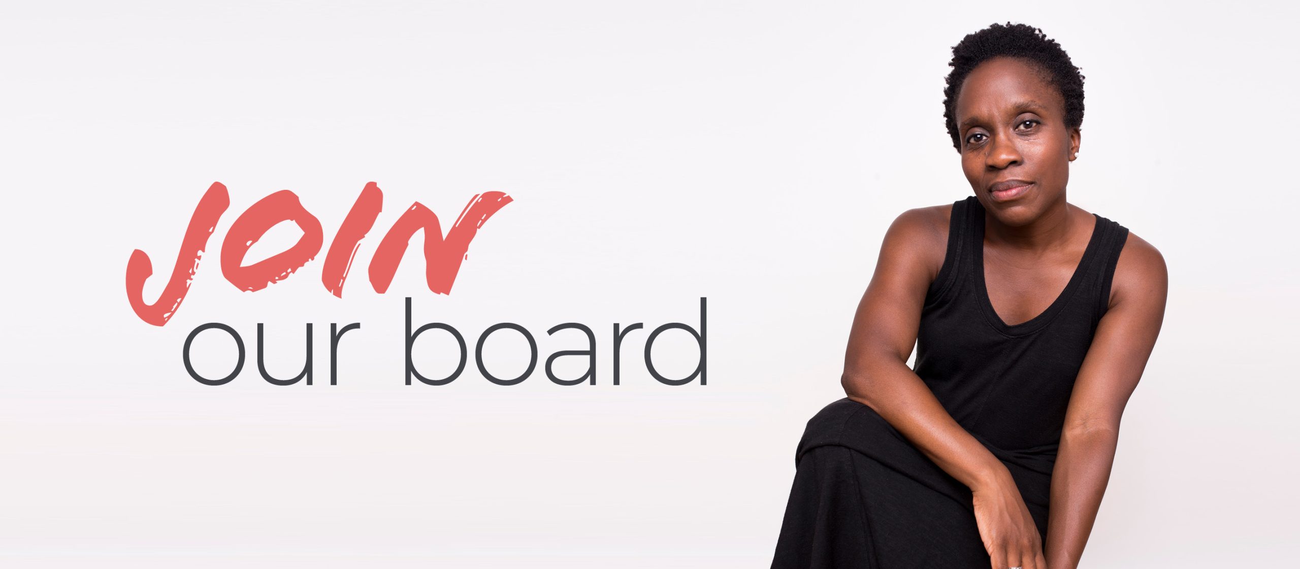 relaxed profile image of a dark-skinned female with short black hair looking straight to the camera in front of a white studio background, wearing a long sleeveless black dress and pearl studded earrings. The words ‘Join our Board’ to the left of the female.